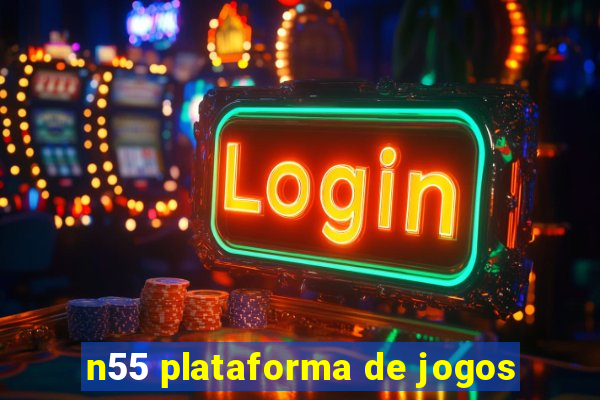 n55 plataforma de jogos